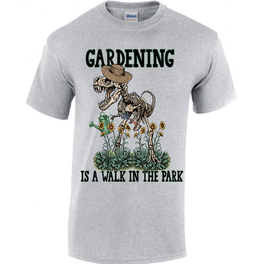 Gardening Is A Walk In The Park T-shirt