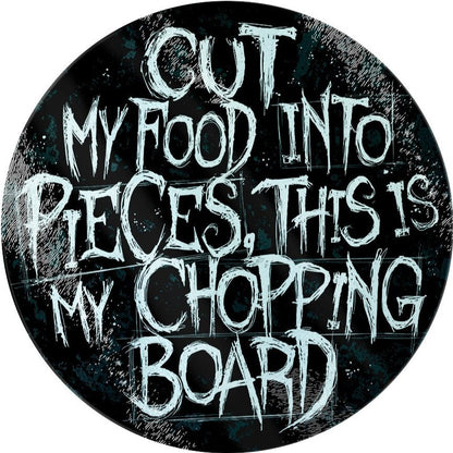 Cut My Food Into Pieces, Glass Chopping Board