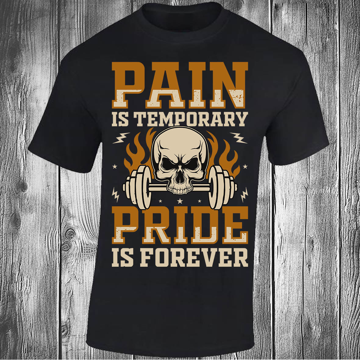 Pain is Temporary Pride is Forever T-shirt