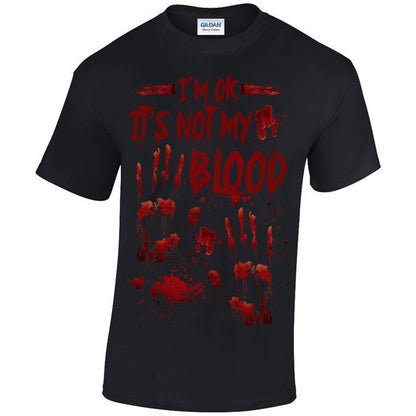 I'm OK It's Not My Blood T-shirt