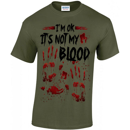 I'm OK It's Not My Blood T-shirt