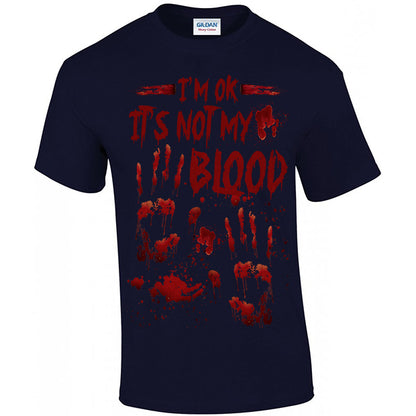 I'm OK It's Not My Blood T-shirt