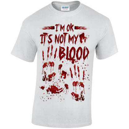 I'm OK It's Not My Blood T-shirt