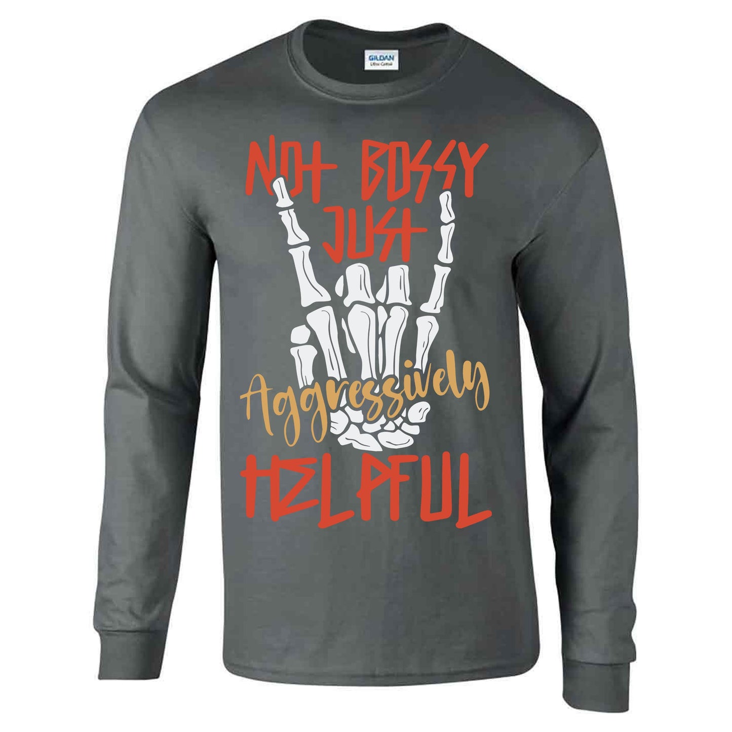 Not Bossy Just Aggressively Helpful - Long Sleeve T-shirt