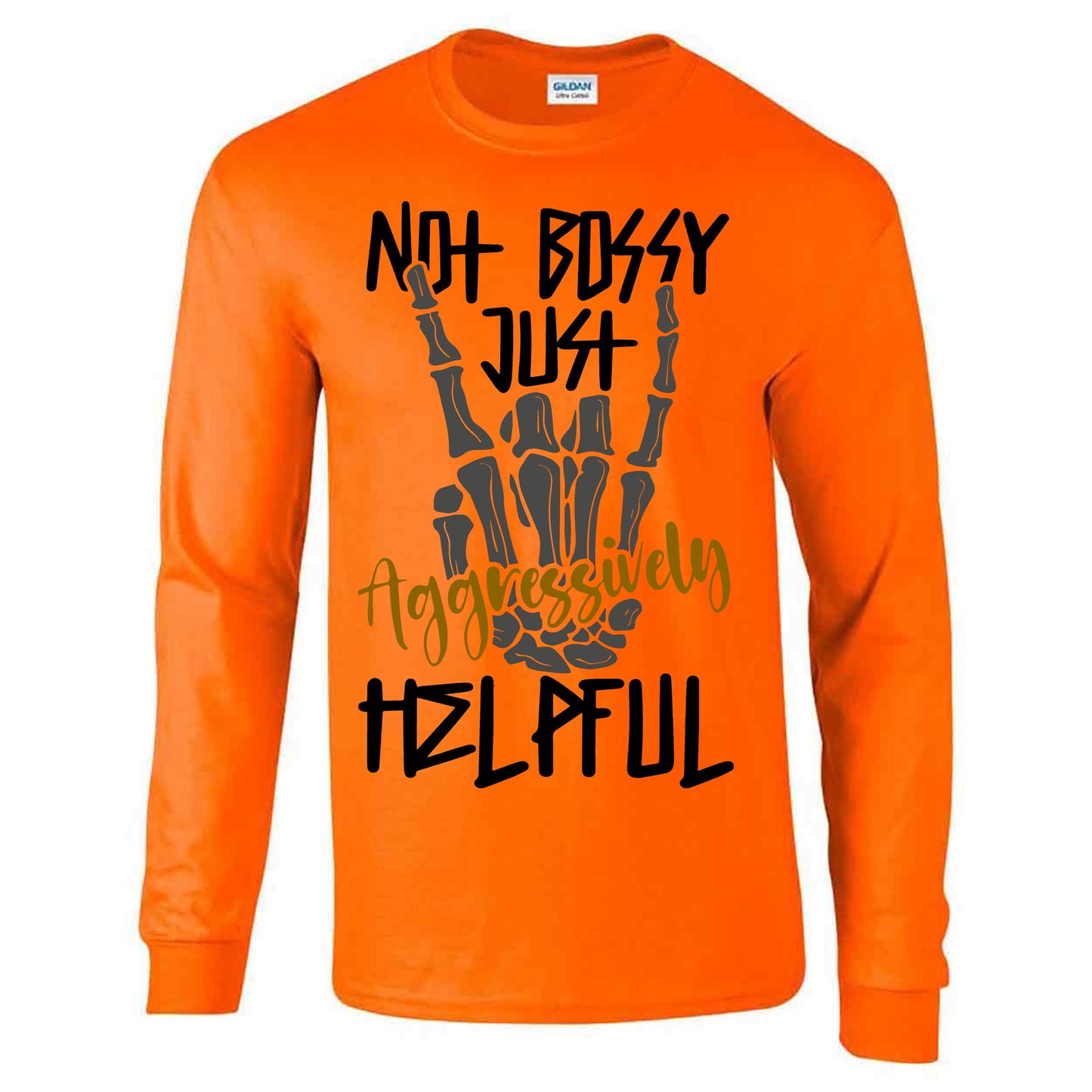 Not Bossy Just Aggressively Helpful - Long Sleeve T-shirt