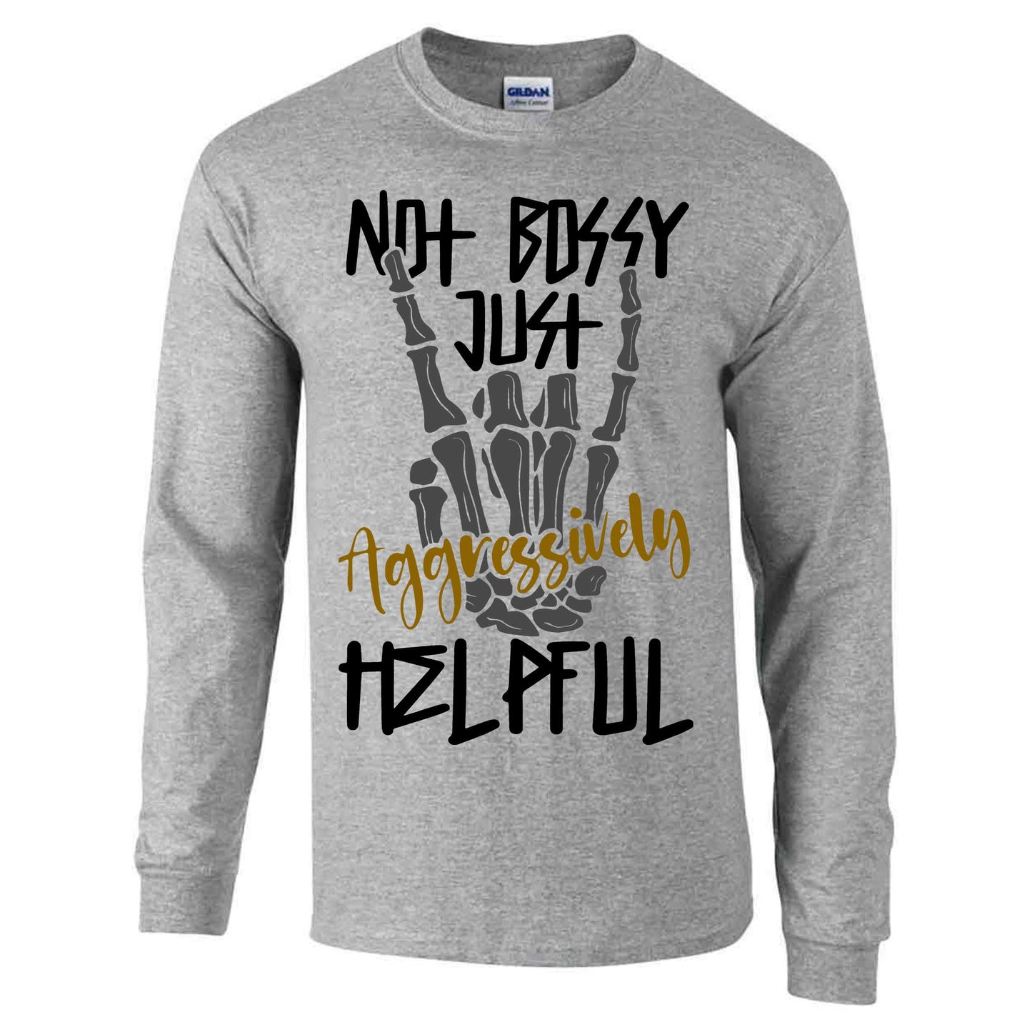 Not Bossy Just Aggressively Helpful - Long Sleeve T-shirt