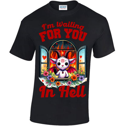 I'm Waiting For You In Hell T-shirt