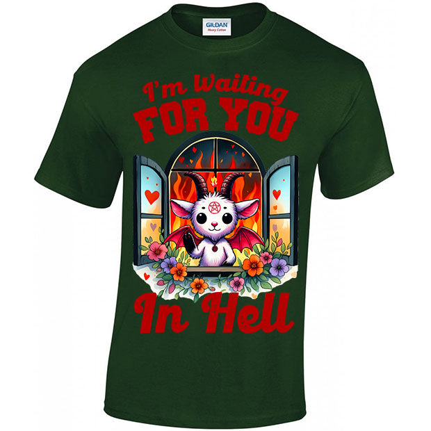 I'm Waiting For You In Hell T-shirt