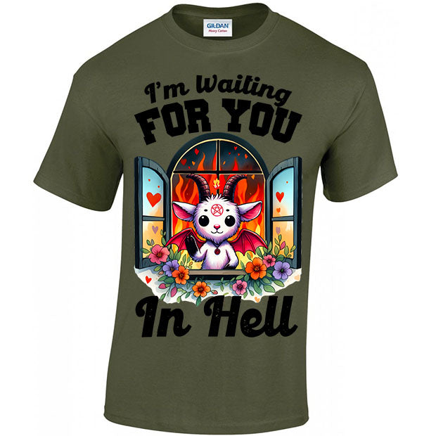 I'm Waiting For You In Hell T-shirt