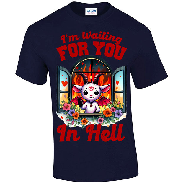 I'm Waiting For You In Hell T-shirt