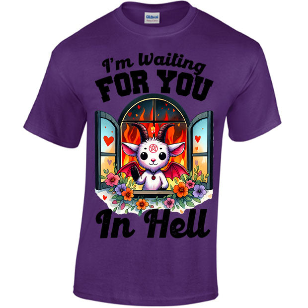 I'm Waiting For You In Hell T-shirt