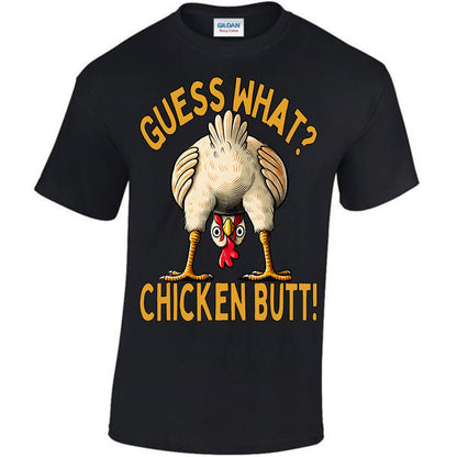 Guess What? Chicken Butt! T-shirt