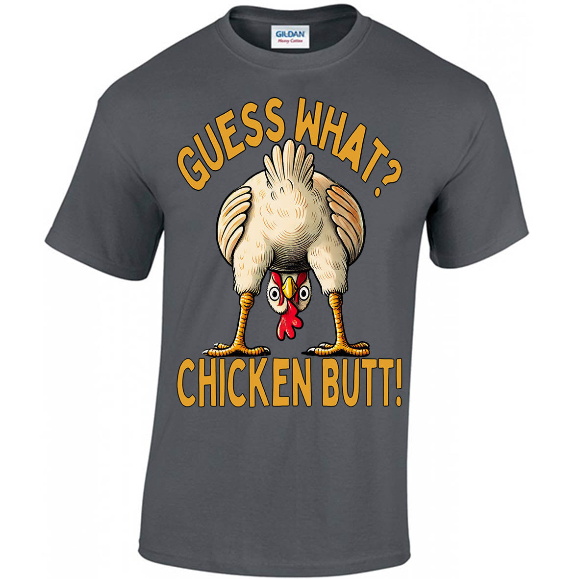 Guess What? Chicken Butt! T-shirt