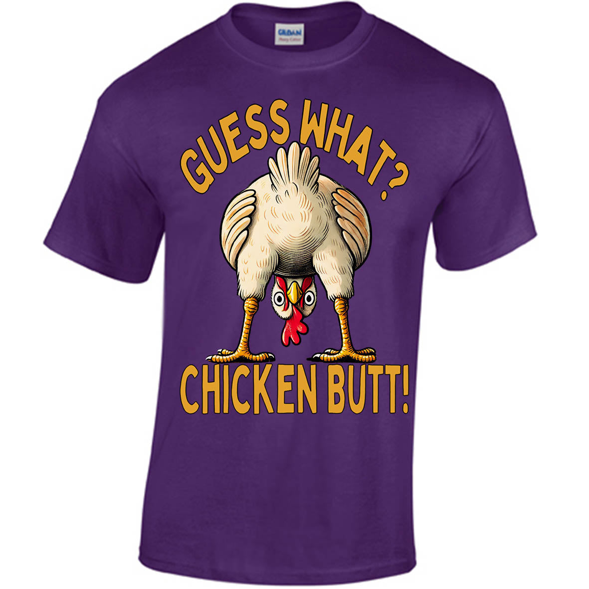 Guess What? Chicken Butt! T-shirt