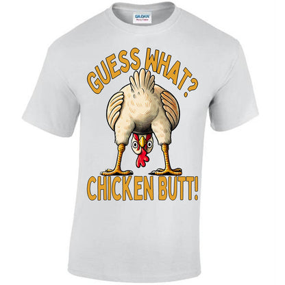 Guess What? Chicken Butt! T-shirt