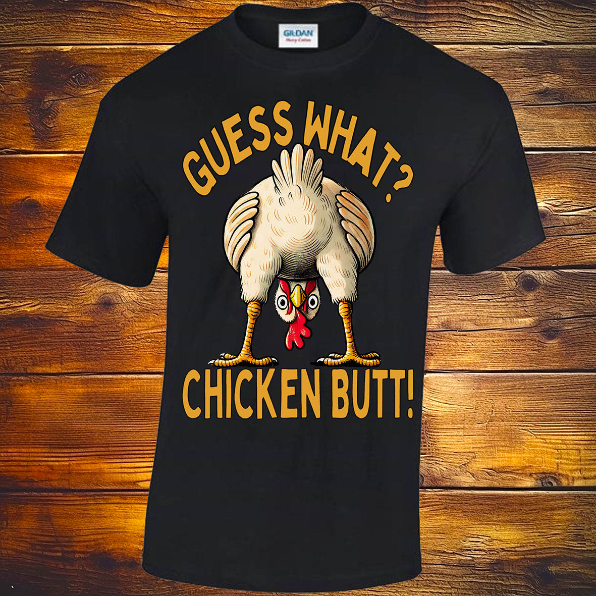 Guess What? Chicken Butt! T-shirt