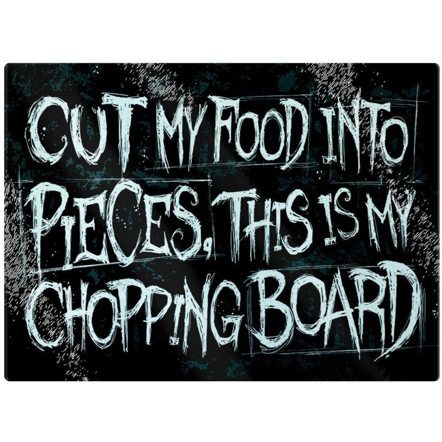 Cut My Food Into Pieces, Glass Chopping Board