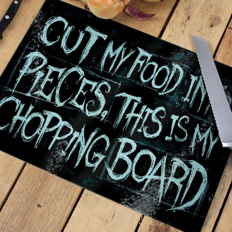 Cut My Food Into Pieces, Glass Chopping Board