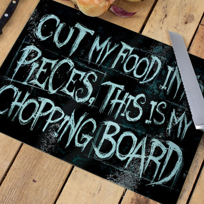 Cut My Food Into Pieces, Glass Chopping Board