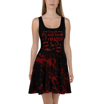 I'm OK It's Not My Blood Skater Dress