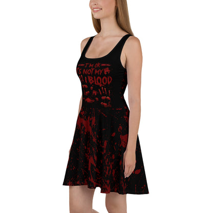 I'm OK It's Not My Blood Skater Dress